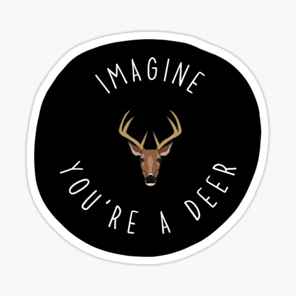 Item preview, Imagine You're A Deer   designed and sold by Jonathan3com.