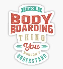 It's a Bodyboarding Thing | Sports Sticker