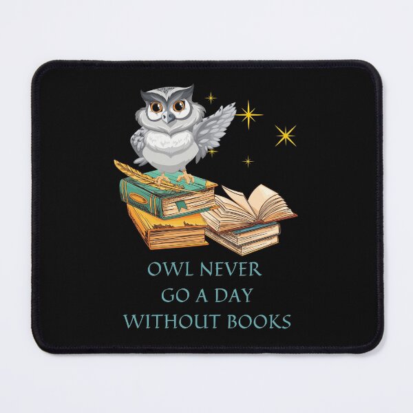 Item preview, Owl Never Go A Day Without Books-Pun-Play On Words designed and sold by SighFly52.