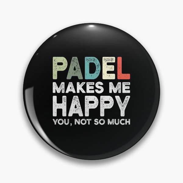 Item preview, Padel makes me happy you not so much Funny Padel designed and sold by Shirt-Kaiser.