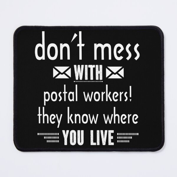 Item preview, Don't mess with postal workers they know where you live designed and sold by pnkpopcorn.