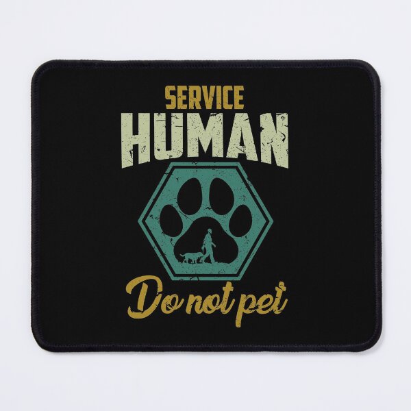 Item preview, Service Human Do Not Pet designed and sold by hasanmasud.