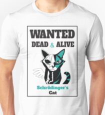 Wanted - Schrödinger's Cat Unisex T-Shirt
