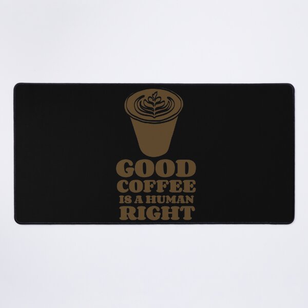 Item preview, Good Coffee Is A Human Right - Coffe Lovers designed and sold by HStudioPrints.