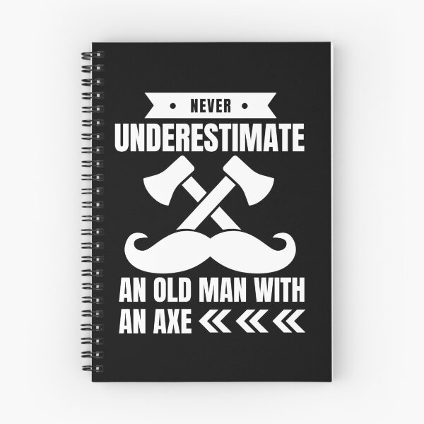 Item preview, Never Underestimate An Old Man With An Axe, Funny Old Man designed and sold by SoonSeen.