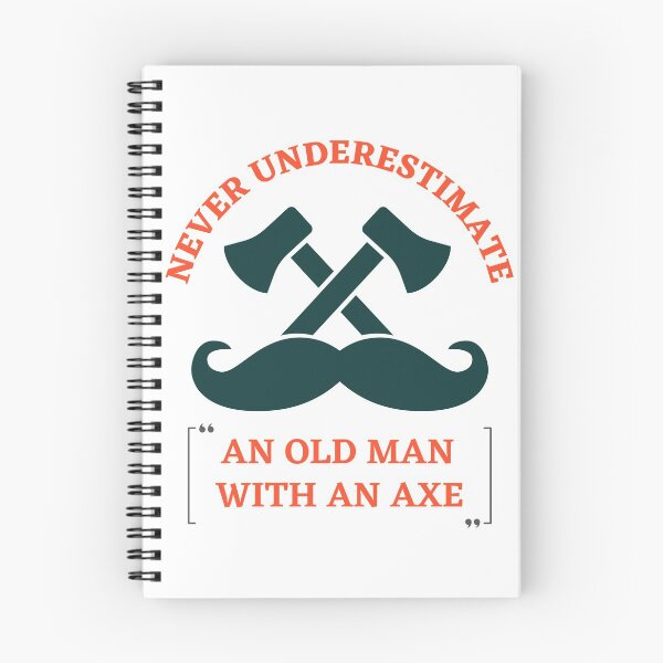 Item preview, Never Underestimate An Old Man With An Axe, Funny Old Man designed and sold by SoonSeen.