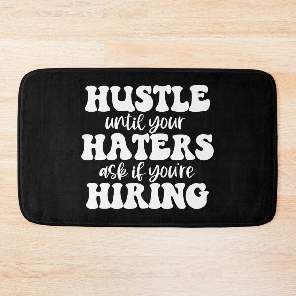 Item preview, Hustle until your haters ask if you're hiring designed and sold by pnkpopcorn.