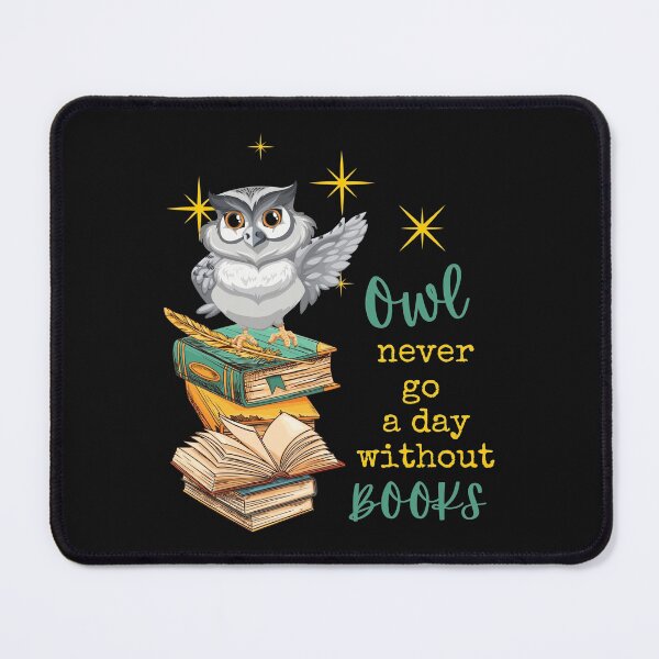 Item preview, Owl Never Go A Day Without Books-Pun-Play On Words designed and sold by SighFly52.