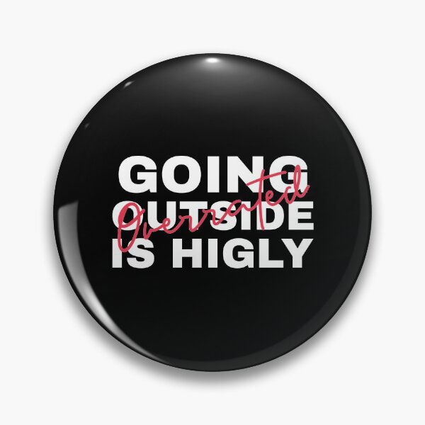 Item preview, Going OutSide Is Highly Overrated  designed and sold by HStudioPrints.