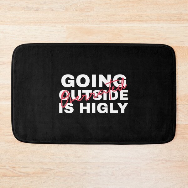 Item preview, Going OutSide Is Highly Overrated  designed and sold by HStudioPrints.