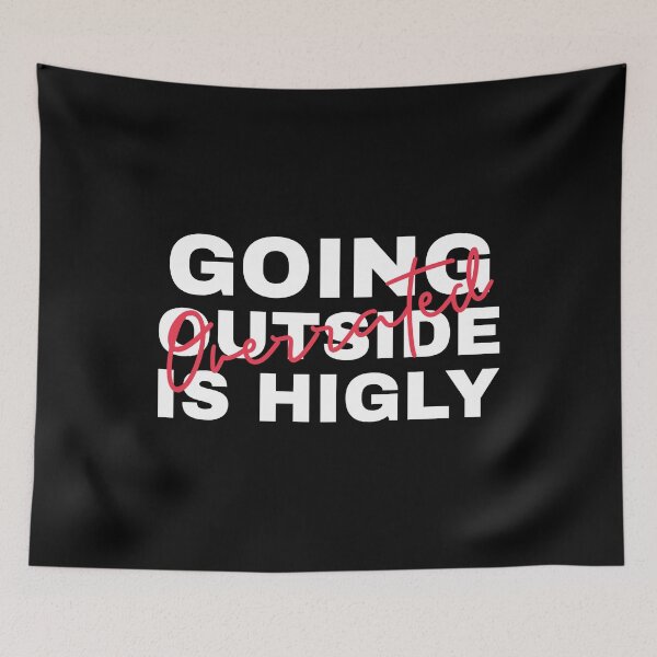 Item preview, Going OutSide Is Highly Overrated  designed and sold by HStudioPrints.