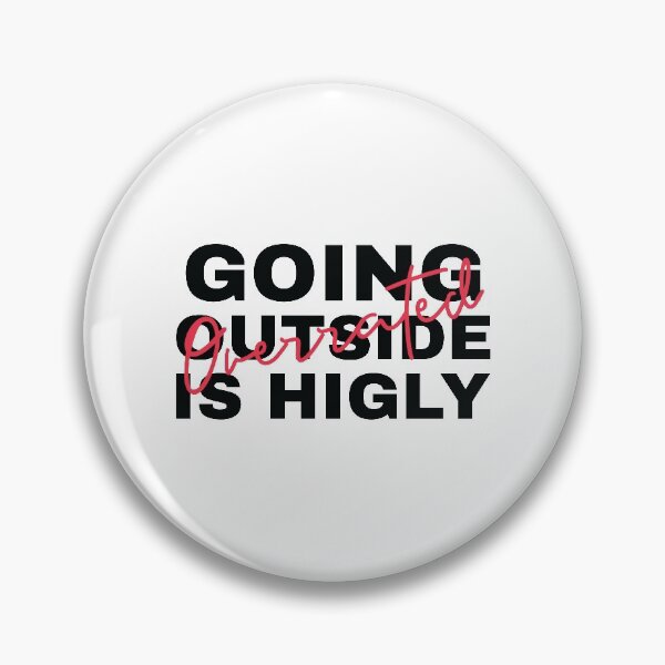 Item preview, Going OutSide Is Highly Overrated  designed and sold by HStudioPrints.