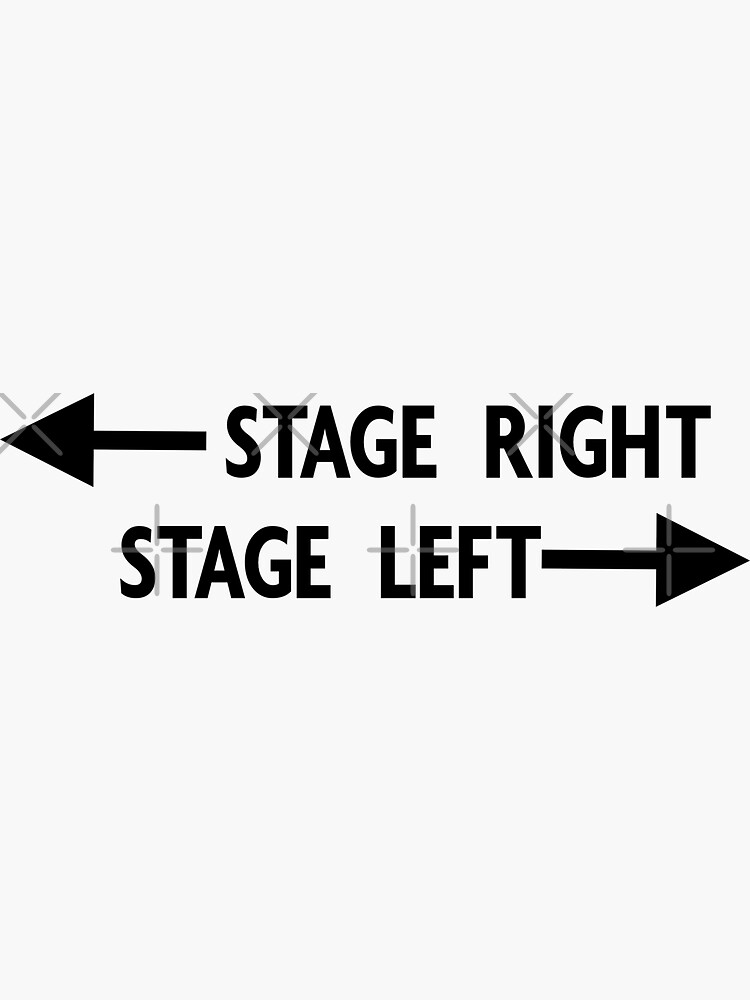 "Stage Right Versus Stage Left Clear Background" Sticker by