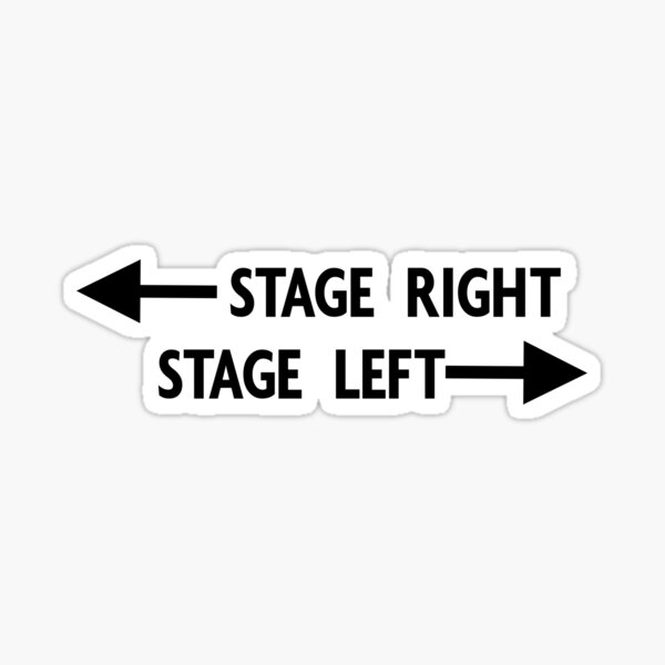 Stage Right Versus Stage Left - Clear Background Sticker