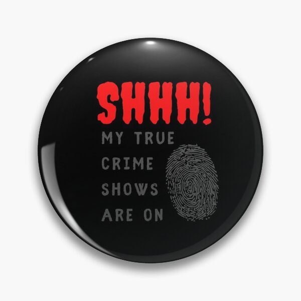 Item preview, Shhh! My true Crime Shows are on With Fingerprint designed and sold by wildjellybeans.