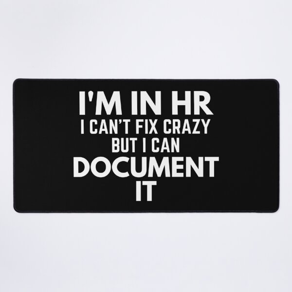 Item preview, I'm In HR I Can't Fix Crazy But I Can Document It Business Office Job Humor designed and sold by EllConApparel.