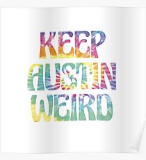 KEEP AUSTIN WEIRD TIE DYE Poster