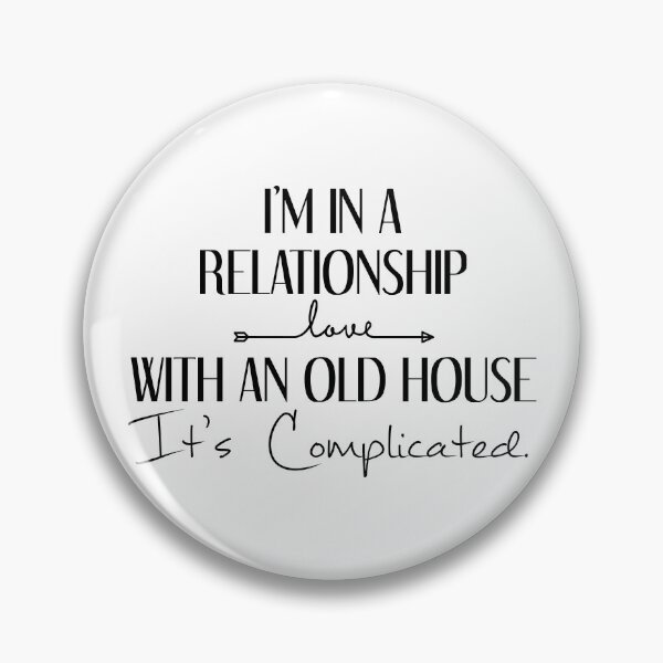 Item preview, im in a relationship with an old house its complicated designed and sold by KahlenDeveraux.