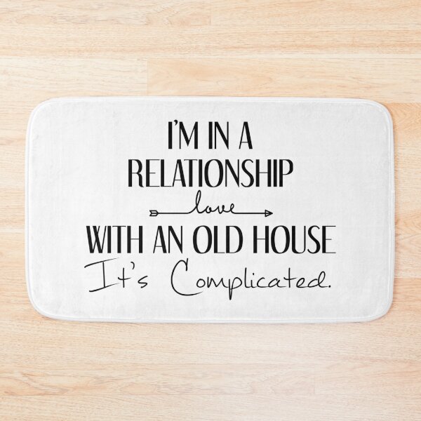 Item preview, im in a relationship with an old house its complicated designed and sold by KahlenDeveraux.
