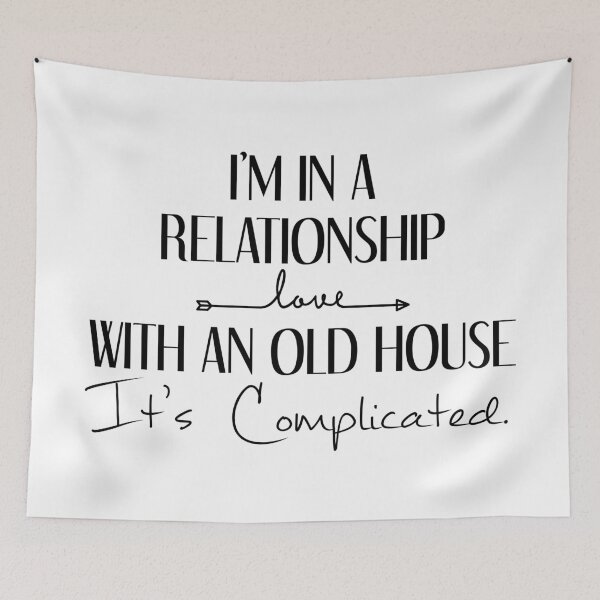 Item preview, im in a relationship with an old house its complicated designed and sold by KahlenDeveraux.