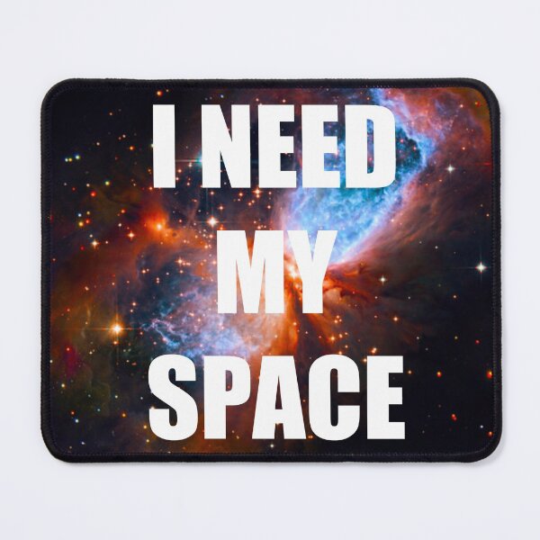 Item preview, I Need My Space, Star Forming Region! designed and sold by Nosynonym.
