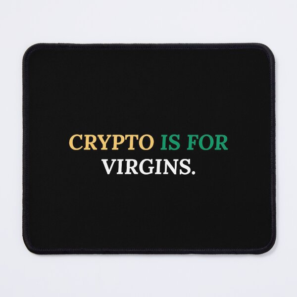 Item preview, Crypto is for Virgins..... Funny ? designed and sold by Marwad Haveli.