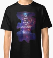 We are all made of starstuff Classic T-Shirt