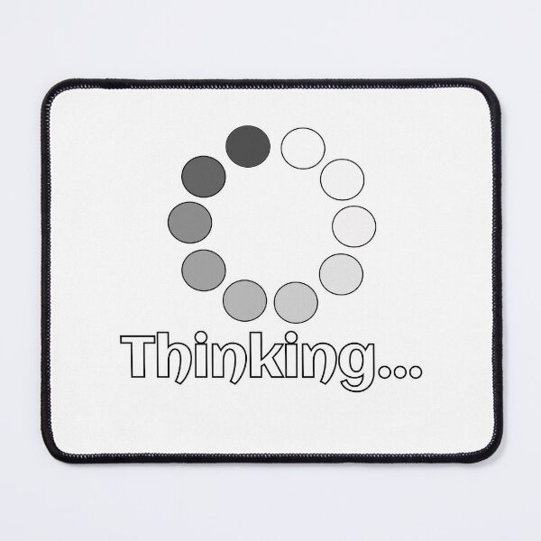 Shh ! I'm Thinking : Funny things, Adult Funny, Gifts For Friends, Computer  Loading Mouse Pad for Sale by JustBeShine