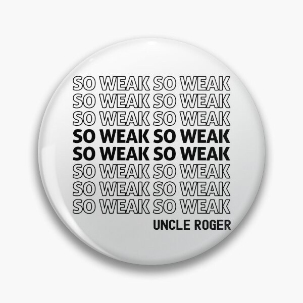 Item preview, So Weak Uncle Roger designed and sold by allysmar.