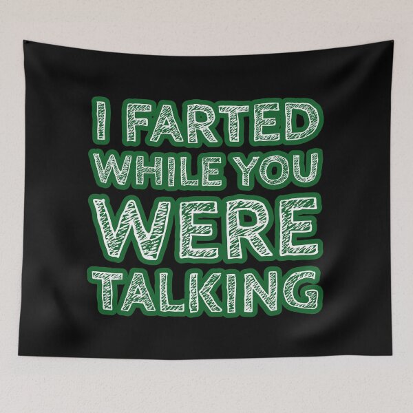 Item preview, I Farted While You Were Talking designed and sold by wildjellybeans.