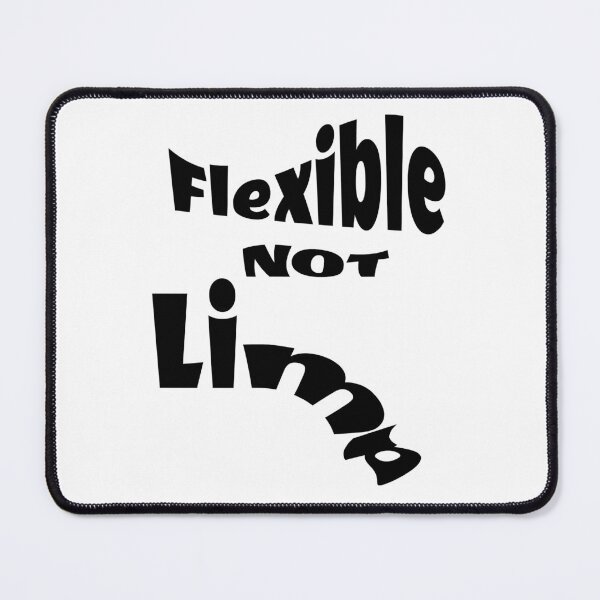 Item preview, Flexible NOT Limp, for positive people designed and sold by PhillipDoug66.