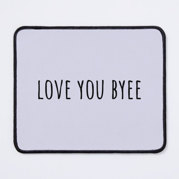 Item preview, Love You Byee designed and sold by LiToDesignCo.