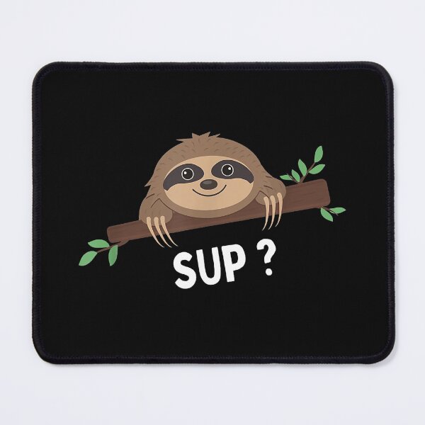 Item preview, Sloth Sup Sloth Saying Sloth Lover designed and sold by andrewbrian.