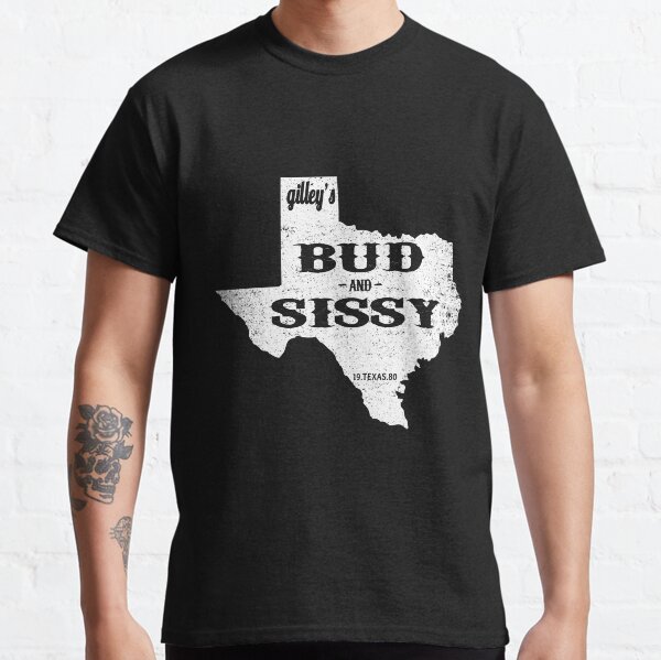 Gilley/'S Texas T-Shirt Bud And Sissy Tee Urban Cowboy Movie T-Shirt Vintage Birthday Gift Shirt Mother Father Day