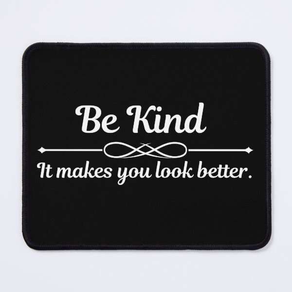 Item preview, Be Kind - It makes you look better. designed and sold by SpeakLifeHQ.