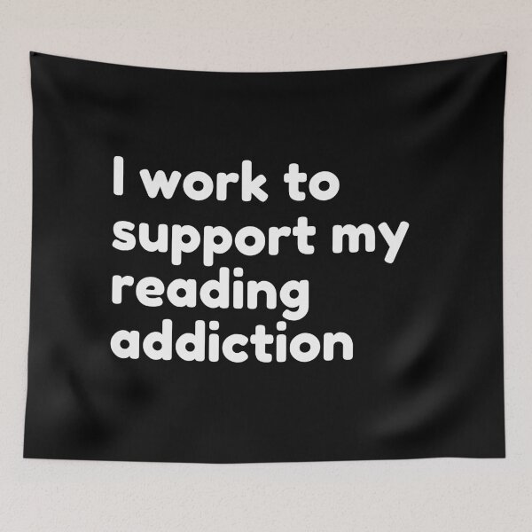 Item preview, I work to support my reading addiction designed and sold by Paperfly Studio.