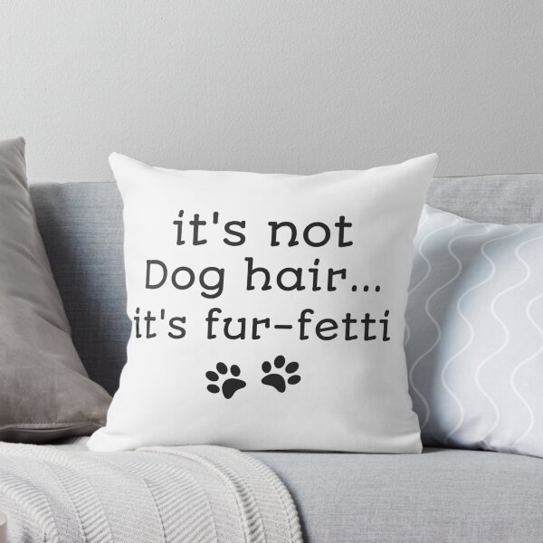 Item preview, It's not dog hair it's fur-fetti designed and sold by cizito.