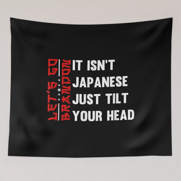 Item preview, Let's Go Brandon It Isn't Japanese Just Tilt Your Head designed and sold by Buzinskyelisave.