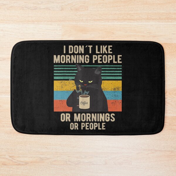 Item preview, I Don't Like Morning People Or Mornings Or People Funny Cat Coffee designed and sold by anthonymark14.