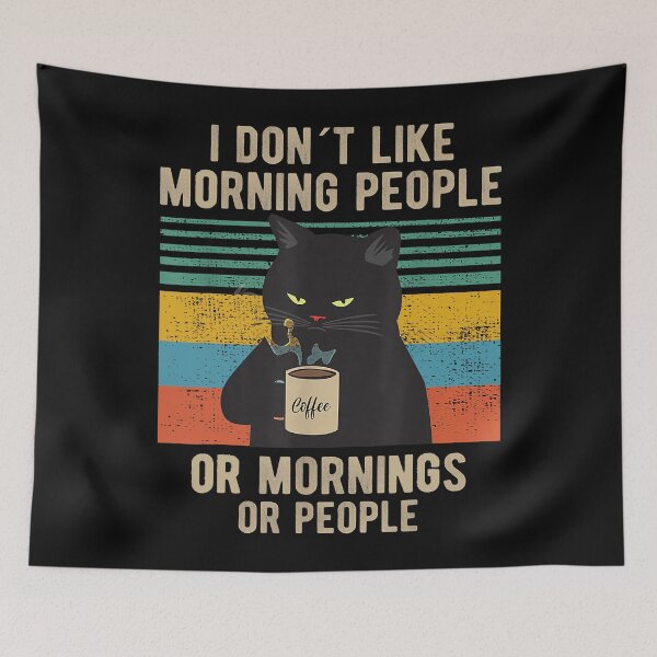 Item preview, I Don't Like Morning People Or Mornings Or People Funny Cat Coffee designed and sold by anthonymark14.