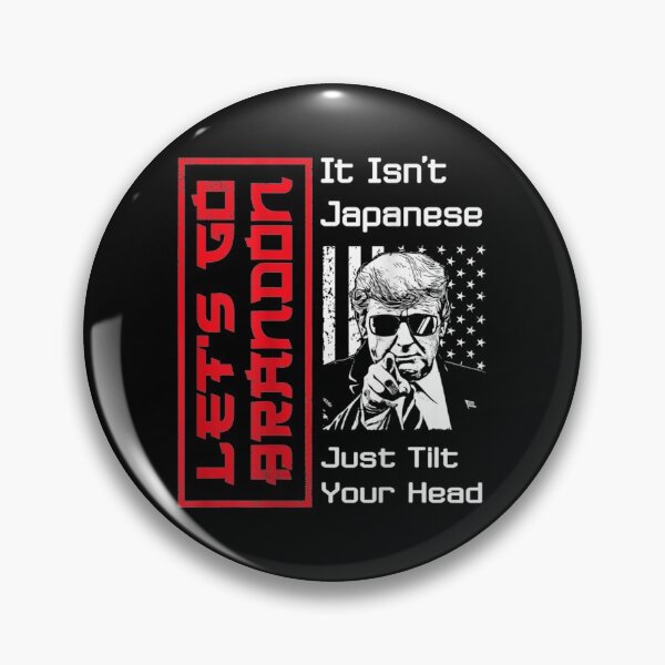 Item preview, TRUMP Let's Go Bandon It Isn't Japanese Just Tilt Your Head designed and sold by Buzinskyelisave.