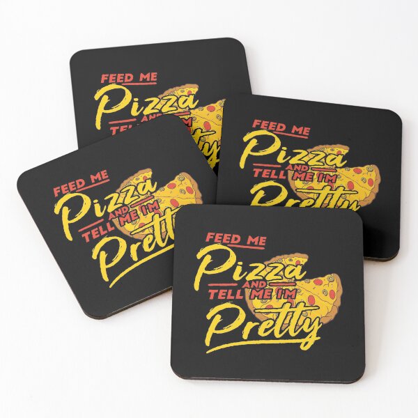 Item preview, Feed Me Pizza And Tell Me I'm Pretty designed and sold by Merchandiser099.