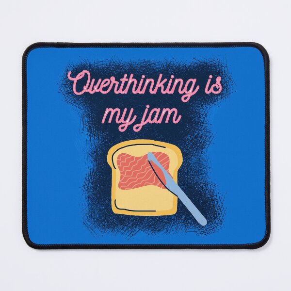 Item preview, Overthinking is my Jam designed and sold by wildjellybeans.