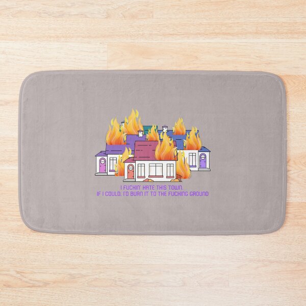 Item preview, I fuckin_ hate this town. If I could, I_d burn it to the fucking ground - Euphoria Rue and designed and sold by PinkStoreIDUS.
