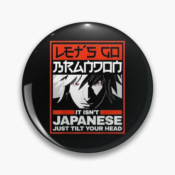 Item preview, Let's Go! Brandon - It Isn't Japanese Just Tilt Your Head designed and sold by Buzinskyelisave.