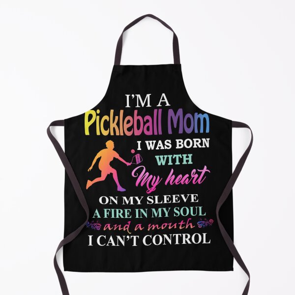 Item preview, I am a Pickleball Mom - I Was Born with my heart on my sleeve, a fire in my soul, and a mouth designed and sold by Chapman88.