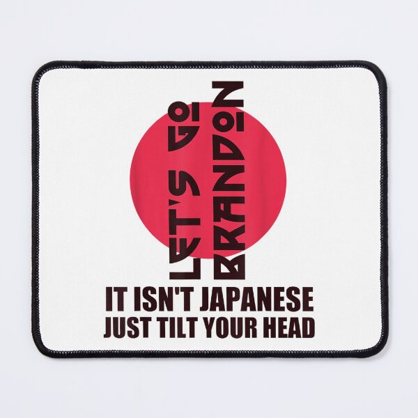Item preview, Let's Go Brandon It Isn't Japanese Just Tilt Your Head Gifts designed and sold by Buzinskyelisave.