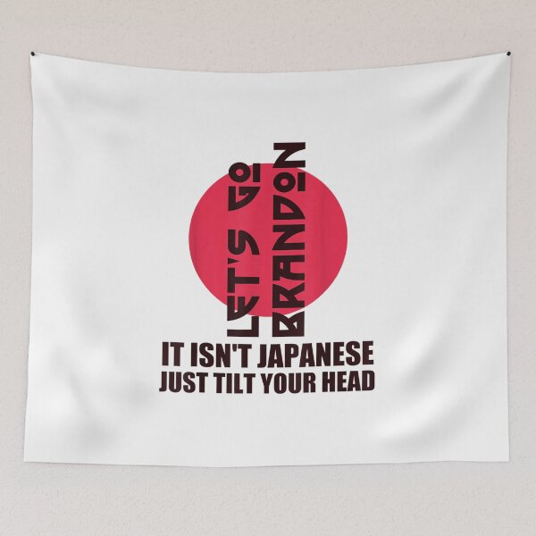 Item preview, Let's Go Brandon It Isn't Japanese Just Tilt Your Head Gifts designed and sold by Buzinskyelisave.