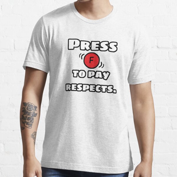 press F to pay respects funny gaming video games memes joke T-Shirt