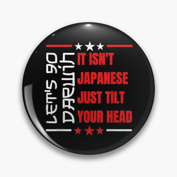 Item preview, Let's Go Darwin It Isn't Japanese Just Tilt Your Head designed and sold by Buzinskyelisave.